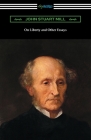 On Liberty and Other Essays By John Stuart Mill Cover Image