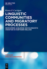 Linguistic Communities and Migratory Processes: Newcomers Acquiring Sociolinguistic Variation in Northern Ireland (Topics in English Linguistics #106) By Karen P. Corrigan Cover Image