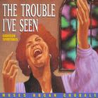 The Trouble I've Seen: Eighteen Spirituals By Moses Hogan Chorale, Moses Hogan Chorale Cover Image