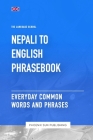 Nepali To English Phrasebook - Everyday Common Words And Phrases Cover Image