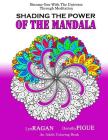 Shading The Power Of The Mandala: Become One With The Universe Through Meditation By Dorothy Pigue, Lyn Ragan Cover Image