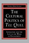 The Cultural Politics of Tel Quel: Literature and the Left in the Wake of Engagement (Studies in Romance Literatures) Cover Image