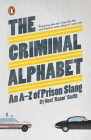 The Criminal Alphabet: An A-Z of Prison Slang Cover Image