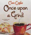 Once Upon a Grind (Coffeehouse Mysteries #14) By Cleo Coyle, Rebecca Gibel (Read by) Cover Image