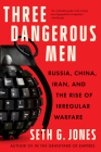 Three Dangerous Men: Russia, China, Iran and the Rise of Irregular Warfare Cover Image