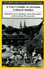 A User's Guide to German Cultural Studies (Social History, Popular Culture, And Politics In Germany) By Scott Denham (Editor), Irene Kacandes (Editor), Jonathan Petropoulos (Editor) Cover Image