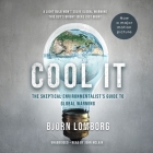 Cool It Lib/E: The Skeptical Environmentalist's Guide to Global Warming Cover Image
