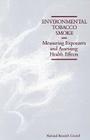 Environmental Tobacco Smoke: Measuring Exposures and Assessing Health Effects By National Research Council, Division on Earth and Life Studies, Commission on Life Sciences Cover Image