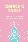 Church's Taxes: Tax Systems And Churches's Tax: Tax Systems Cover Image