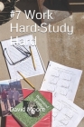 #7 Work Hard: Study Hard By Richard Moore, Brandon Moore, Richard D. Moore Cover Image