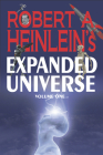 Robert A. Heinlein's Expanded Universe (Volume One) By Robert A. Heinlein Cover Image