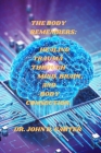 Body remembers: Healing trauma through mind, brain and body connection by Dr. John D. Carter Cover Image