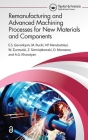 Remanufacturing and Advanced Machining Processes for New Materials and Components Cover Image