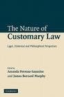 The Nature of Customary Law: Legal, Historical and Philosophical Perspectives Cover Image