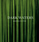 Kristine Potter: Dark Waters By Kristine Potter (Photographer), Rebecca Bengal (Text by (Art/Photo Books)), Julia Schäfer (Designed by) Cover Image