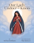Our Lady Undoer of Knots By Sylvia Dorham Cover Image