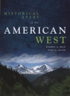 Historical Atlas of the American West By Warren A. Beck, Ynez D. Haase Cover Image