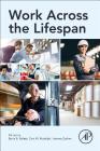 Work Across the Lifespan By Boris Baltes (Editor), Cort W. Rudolph (Editor), Hannes Zacher (Editor) Cover Image