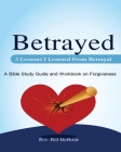 3 Lessons I Learned From Betrayal: A Bible Study Guide and Workbook on Forgiveness Cover Image