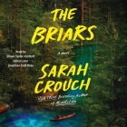The Briars By Sarah Crouch, Jonathan Todd Ross (Read by), Helen Laser (Read by) Cover Image