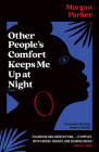 Other People's Comfort Keeps Me Up At Night: Poems Cover Image