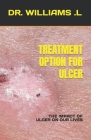 Treatment Option for Ulcer: The Impact of Ulcer on Our Lives By Williams L. Cover Image