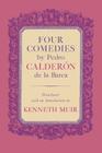 Four Comedies by Pedro Calderón de la Barca By Pedro Calderón de la Barca, Kenneth Muir (Translator) Cover Image