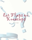 Ear Flaps on Kneecaps By Max Lee Cover Image