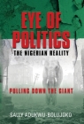 Eye of Politics: The Nigerian Reality Cover Image