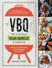 VBQ - The Ultimate Vegan Barbecue Cookbook: Over 80 Recipes - Seared, Skewered, Smoking Hot! Cover Image