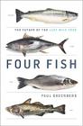 Four Fish: The Future of the Last Wild Food Cover Image
