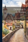 Derham is Derham: Gedichte in Vogtländischer Mundart By Louis Riedel Cover Image