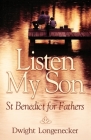 Listen My Son By Dwight Longenecker Cover Image
