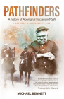 Pathfinders: A history of Aboriginal trackers in NSW By Michael Bennett Cover Image