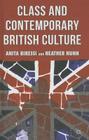 Class and Contemporary British Culture By A. Biressi, H. Nunn Cover Image