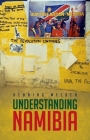 Understanding Namibia: The Trials of Independence By Henning Melber Cover Image
