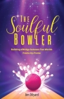 The Soulful Bowler: Building a Bridge Between Two Worlds: Frame by Frame By Amy Rottinger (Illustrator), Jim Dilyard Cover Image