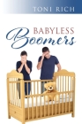 Babyless Boomers By Toni Rich Cover Image