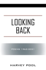 Looking Back: Poems 1962-2021 By Harvey Pool Cover Image