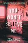 You Won't Believe Me By Cyn Balog Cover Image