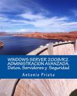 Windows Server 2008/R2. Administracion Avanzada. Datos, Servidores Y Seguridad Cover Image