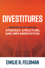 Divestitures: Creating Value Through Strategy, Structure, and Implementation By Emilie Feldman Cover Image