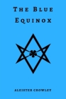 The Blue Equinox By Aleister Crowley Cover Image