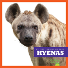 Hyenas (My First Animal Library) By Penelope S. Nelson Cover Image