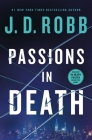 Passions in Death: An Eve Dallas Novel By J. D. Robb Cover Image