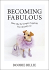 Becoming Fabulous: Shine Like the Gorgina Angel BB You (Already) Are Cover Image