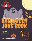 Halloween Joke Book For Kids And Family: The Funniest Jokes For Boys And Girls Interactive Ages 4+ By Aralez Art Cover Image
