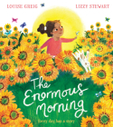 The Enormous Morning By Louise Greig, Lizzy Stewart (Illustrator) Cover Image