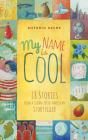 My Name Is Cool: Stories from a Cuban-Irish-American Storyteller By Antonio Sacre Cover Image