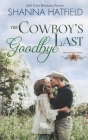 The Cowboy's Last Goodbye By Shanna Hatfield Cover Image